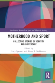 Image for Motherhood and Sport : Collective Stories of Identity and Difference