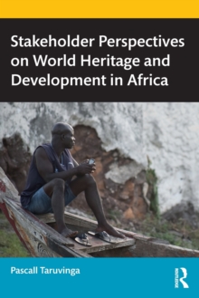 Stakeholder Perspectives on World Heritage and Development in Africa