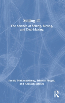 Image for Selling IT  : the science of selling, buying and deal-making