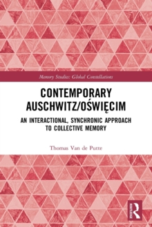 Contemporary Auschwitz/Oswiecim: An Interactional, Synchronic Approach to Collective Memory