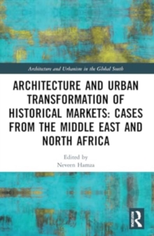 Image for Architecture and Urban Transformation of Historical Markets: Cases from the Middle East and North Africa