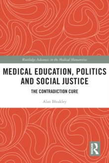 Medical Education, Politics and Social Justice: The Contradiction Cure