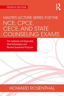 Image for Master lecture series for the NCE, CPCE, CECE, and state counseling exams  : the updated and expanded Vital information and review questions program