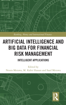 Artificial Intelligence and Big Data for Financial Risk Management: Intelligent Applications