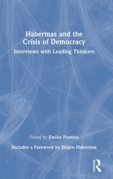 Habermas and the Crisis of Democracy: Interviews with Leading Thinkers