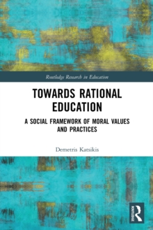 Towards Rational Education: A Social Framework of Moral Values and Practices