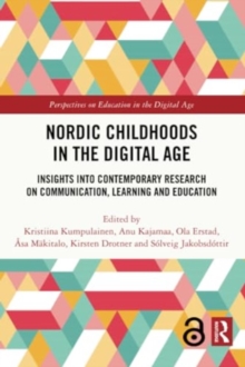 Image for Nordic childhoods in the digital age  : insights into contemporary research on communication, learning and education