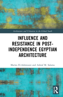 Image for Influence and Resistance in Post-Independence Egyptian Architecture