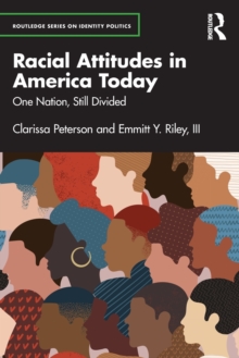 Racial Attitudes in America Today: One Nation, Still Divided