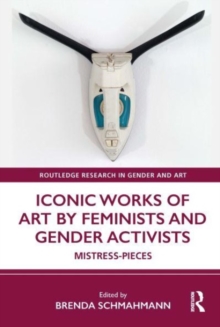Image for Iconic Works of Art by Feminists and Gender Activists