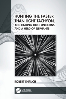 Image for Hunting the Faster than Light Tachyon, and Finding Three Unicorns and a Herd of Elephants