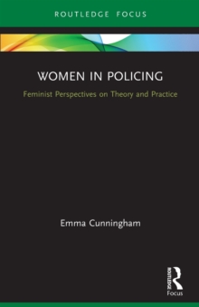 Women in Policing: Feminist Perspectives on Theory and Practice