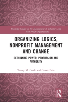 Organizing Logics, Nonprofit Management and Change: Rethinking Power, Persuasion and Authority