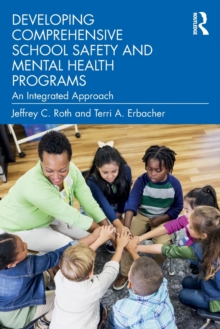 Image for Developing comprehensive school safety and mental health programs  : an integrated approach