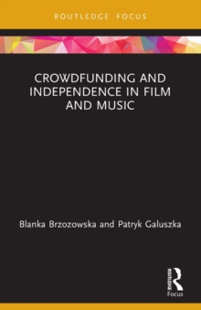 Image for Crowdfunding and Independence in Film and Music