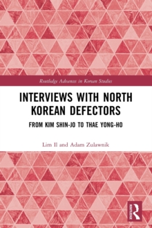 Interviews with North Korean Defectors: From Kim Shin-jo to Thae Yong-ho