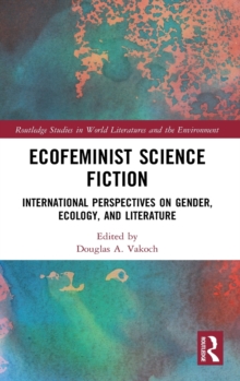 Ecofeminist Science Fiction: International Perspectives on Gender, Ecology, and Literature