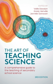 Image for The art of teaching science  : a comprehensive guide to the teaching of secondary school science