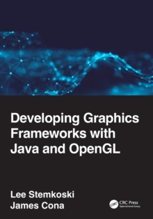 Developing Graphics Frameworks with Java and OpenGL