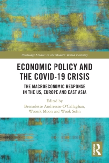 Economic Policy and the Covid-19 Crisis: The Macroeconomic Response in the US, Europe and East Asia