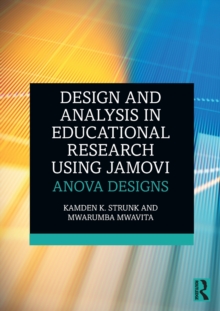 Design and Analysis in Educational Research Using jamovi: ANOVA Designs