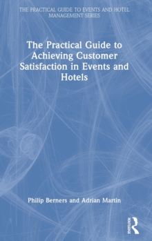Image for The Practical Guide to Achieving Customer Satisfaction in Events and Hotels