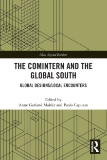 Image for The comintern and the Global South  : global designs/local encounters