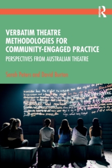 Verbatim Theatre Methodologies for Community Engaged Practice: Perspectives from Australian Theatre
