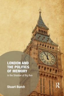 Image for London and the Politics of Memory