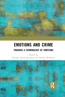 Image for Emotions and crime  : towards a criminology of emotions