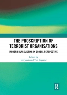 Image for The proscription of terrorist organisations  : modern blacklisting in global perspective