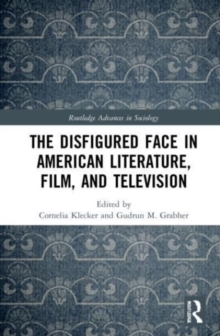 Image for The Disfigured Face in American Literature, Film, and Television