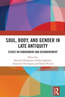Image for Soul, Body, and Gender in Late Antiquity
