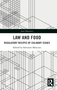 Law and Food: Regulatory Recipes of Culinary Issues