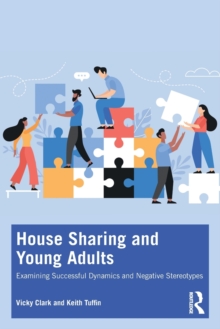 House Sharing and Young Adults: Examining successful dynamics and negative stereotypes