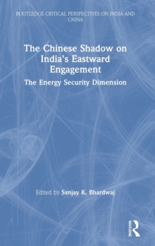 Image for The Chinese shadow on India's eastward engagement  : the energy security dimension