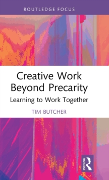 Creative Work Beyond Precarity: Learning to Work Together