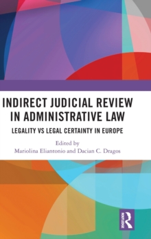 Indirect Judicial Review in Administrative Law: Legality vs Legal Certainty in Europe