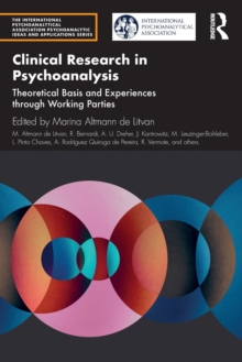 Clinical Research in Psychoanalysis: Theoretical Basis and Experiences through Working Parties