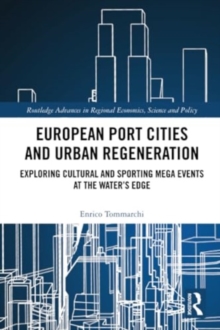 European Port Cities and Urban Regeneration: Exploring Cultural and Sporting Mega Events at the Water’s Edge