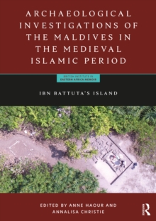 Image for Archaeological investigations of the Maldives in the medieval Islamic period  : Ibn Battuta's island
