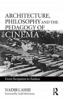 Architecture, Philosophy, and the Pedagogy of Cinema
