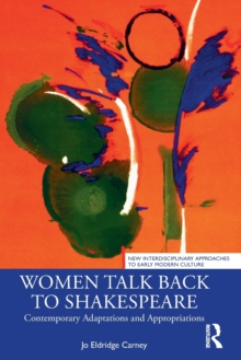 Image for Women talk back to Shakespeare  : contemporary adaptations and appropriations