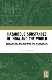 Image for Hazardous substances in India and the world  : legislations, frameworks and management