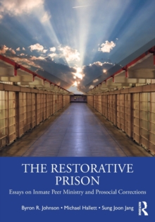 The Restorative Prison: Essays on Inmate Peer Ministry and Prosocial Corrections