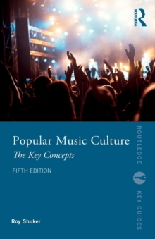 Popular Music Culture: The Key Concepts