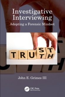 Investigative Interviewing: Adopting a Forensic Mindset