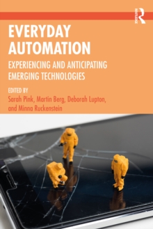 Everyday Automation: Experiencing and Anticipating Emerging Technologies