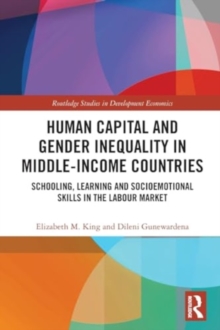 Image for Human Capital and Gender Inequality in Middle-Income Countries : Schooling, Learning and Socioemotional Skills in the Labour Market