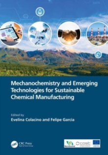 Image for Mechanochemistry and Emerging Technologies for Sustainable Chemical Manufacturing